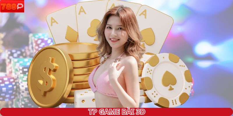 TP game bài 3D